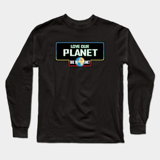 Love our planet Long Sleeve T-Shirt